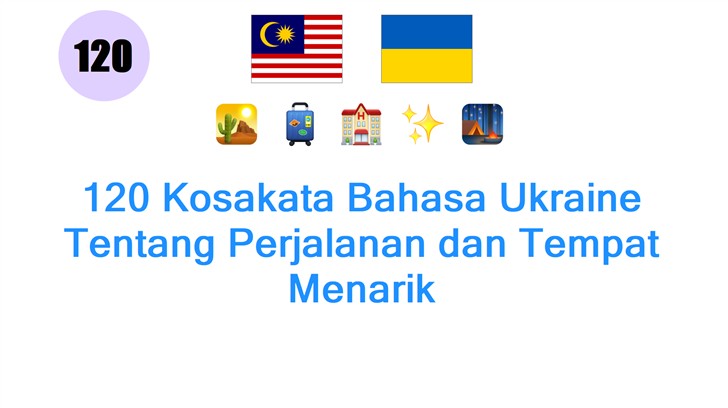 120 Kosakata Bahasa Ukraine Tentang Perjalanan dan Tempat Menarik